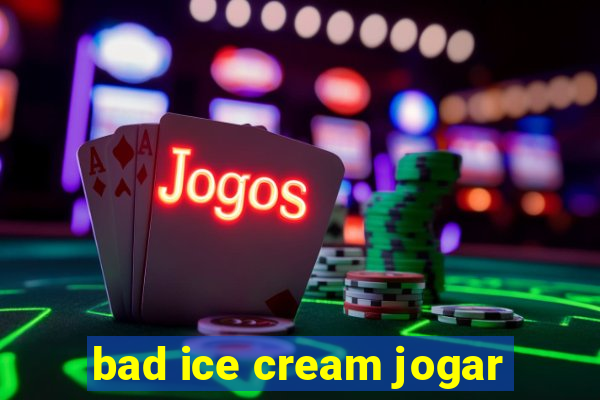 bad ice cream jogar